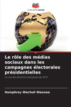 Le rôle des médias sociaux dans les campagnes électorales présidentielles