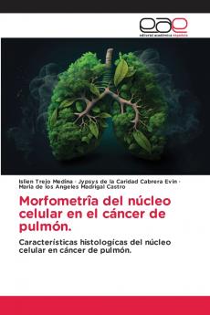 Morfometrîa del núcleo celular en el cáncer de pulmón.