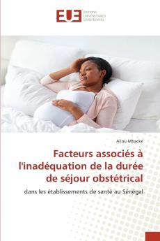 Facteurs associés à l'inadéquation de la durée de séjour obstétrical