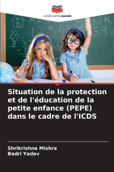 Situation de la protection et de l'éducation de la petite enfance (PEPE) dans le cadre de l'ICDS