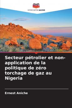Secteur pétrolier et non-application de la politique de zéro torchage de gaz au Nigeria
