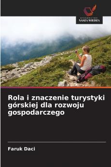 Rola i znaczenie turystyki górskiej dla rozwoju gospodarczego