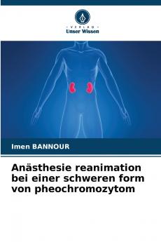 Anästhesie reanimation bei einer schweren form von pheochromozytom