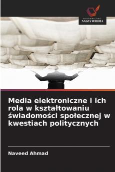 Media elektroniczne i ich rola w kształtowaniu świadomości społecznej w kwestiach politycznych