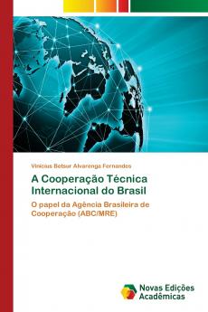 A Cooperação Técnica Internacional do Brasil