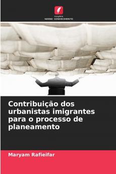 Contribuição dos urbanistas imigrantes para o processo de planeamento