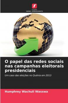 O papel das redes sociais nas campanhas eleitorais presidenciais