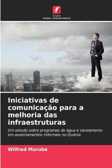 Iniciativas de comunicação para a melhoria das infraestruturas