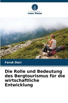 Die Rolle und Bedeutung des Bergtourismus für die wirtschaftliche Entwicklung