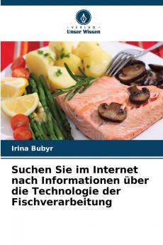 Suchen Sie im Internet nach Informationen über die Technologie der Fischverarbeitung