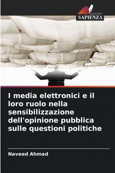 I media elettronici e il loro ruolo nella sensibilizzazione dell'opinione pubblica sulle questioni politiche