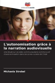L'autonomisation grâce à la narration audiovisuelle