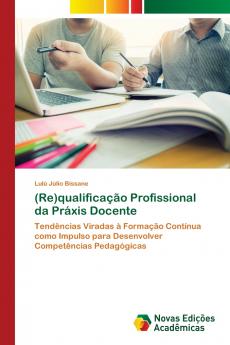 (Re)qualificação Profissional da Práxis Docente