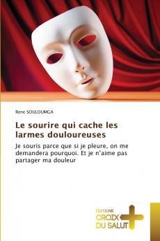 Le sourire qui cache les larmes douloureuses