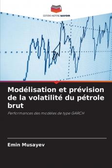 Modélisation et prévision de la volatilité du pétrole brut