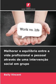 Melhorar o equilíbrio entre a vida profissional e pessoal através de uma intervenção social em grupo