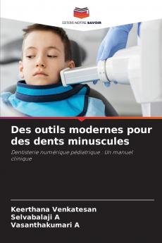 Des outils modernes pour des dents minuscules
