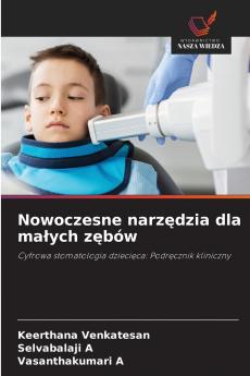 Nowoczesne narzędzia dla małych zębów