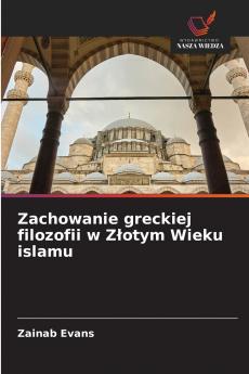 Zachowanie greckiej filozofii w Złotym Wieku islamu