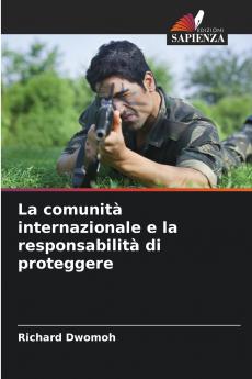 La comunità internazionale e la responsabilità di proteggere