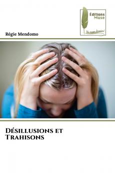 Désillusions et Trahisons