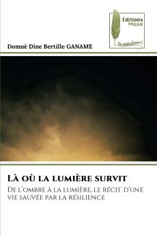 Là où la lumière survit