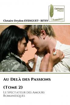Au Delà des Passions (Tome 2)