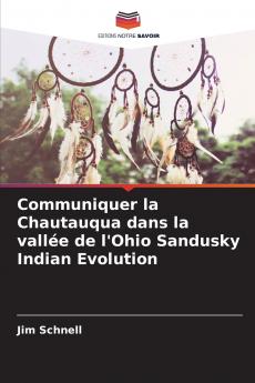 Communiquer la Chautauqua dans la vallée de l'Ohio Sandusky Indian Evolution