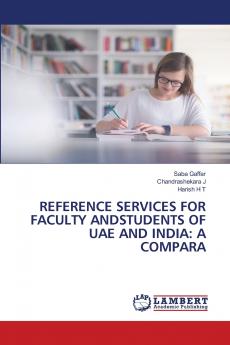 REFERENCE SERVICES FOR FACULTY ANDSTUDENTS OF UAE AND INDIA