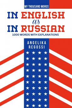 IN ENGLISH AS IN RUSSIAN  1000 words with explanations