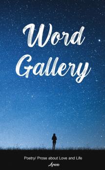 Word Gallery (Prose Poetry Poems)