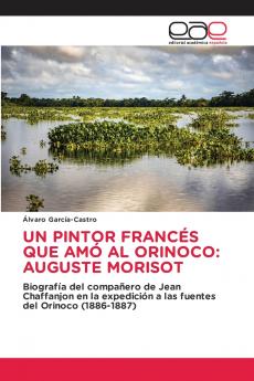 UN PINTOR FRANCÉS QUE AMÓ AL ORINOCO