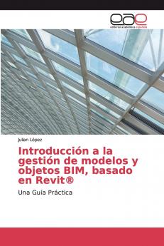 Introducción a la gestión de modelos y objetos BIM basado en Revit®