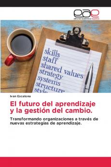 El futuro del aprendizaje y la gestión del cambio.