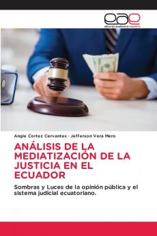 ANÁLISIS DE LA MEDIATIZACIÓN DE LA JUSTICIA EN EL ECUADOR