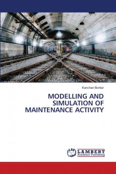 MODELLING AND SIMULATION OF MAINTENANCE ACTIVITY