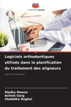 Logiciels orthodontiques utilisés dans la planification du traitement des aligneurs