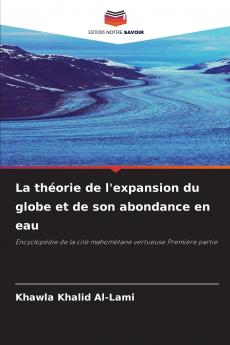La théorie de l'expansion du globe et de son abondance en eau