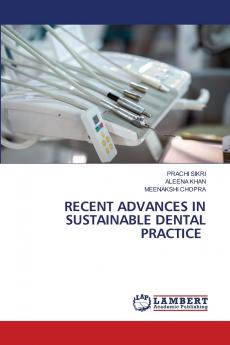 RECENT ADVANCES IN SUSTAINABLE DENTAL PRACTICE
