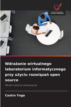 Wdrażanie wirtualnego laboratorium informatycznego przy użyciu rozwiązań open source