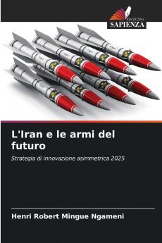 L'Iran e le armi del futuro