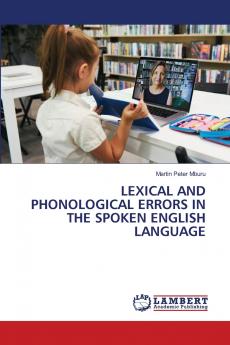 LEXICAL AND PHONOLOGICAL ERRORS IN THE SPOKEN ENGLISH LANGUAGE