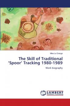 The Skill of Traditional 'Spoor' Tracking 1980-1989