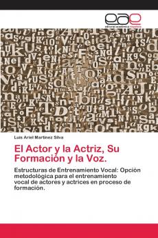 El Actor y la Actriz Su Formación y la Voz.