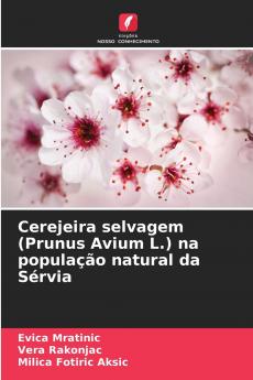 Cerejeira selvagem (Prunus Avium L.) na população natural da Sérvia