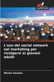L'uso dei social network nel marketing per rivolgersi ai giovani adulti