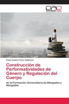 Construcción de Performatividades de Género y Regulación del Cuerpo