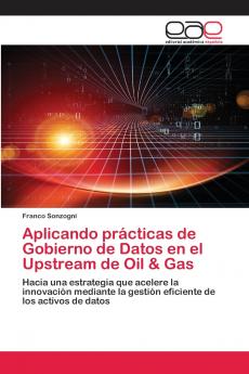 Aplicando prácticas de Gobierno de Datos en el Upstream de Oil & Gas