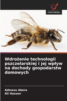 Wdrożenie technologii pszczelarskiej i jej wpływ na dochody gospodarstw domowych