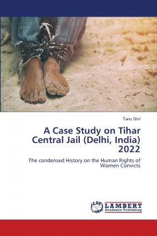 A Case Study on Tihar Central Jail (Delhi India) 2022
